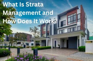 What Is Strata Management and How Does It Work